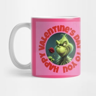 Funny Grinchy Valentine's Day | Happy Valentine’s Day To You Mug